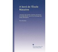 A bord de l'Étoile Matutine: chronique des gentils-hommes de fortune de George Merry, suivi de La chronique des temps désespérés
