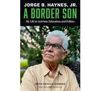 A Border Son: My Life in Activism, Education, and Politics