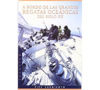 A bordo de las grandes regatas oceánicas del siglo XX (EN TORNO AL MAR)