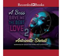 A Boss Gave Me the Best Love 2 (The Boss Gave Me the Best Love Series)