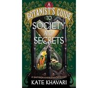 A Botanist's Guide to Society and Secrets: A Botanist’s Guide (Saffron Everleigh Mysteries; Center Point Large Print)