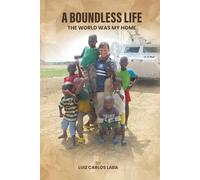 A Boundless Life: The World Was My Home