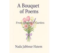 A Bouquet of Poems: From Heaven’s Garden