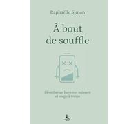 À bout de souffle: Identifier un burn-out naissant et réagir à temps (Equilibre intérieur)