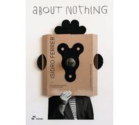 A BOUT NOTHING | Miguel Angel Pérez Arteaga