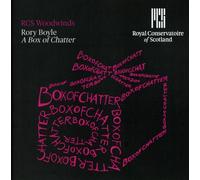 A Box of Chatter. Rory Boyle : uvres pour instruments à vent.