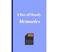 A Box of Handy Memories: A fun place to keep notes, memories, and all the little things you don’t want to forget.