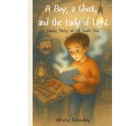 A Boy, a Ghost, and the Lady of Light: Saving Marty on All Souls’ Day (Catholic Adventures for Brave Hearts)