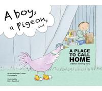 A Boy, A Pigeon, And A Place To Call Home: a story about friendship, upcycling, sustainable living and the importance of home