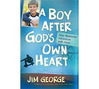 A Boy After God's Own Heart: Your Awesome Adventure with Jesus