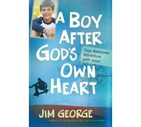 A Boy After God's Own Heart: Your Awesome Adventure with Jesus