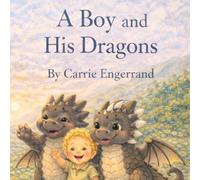 A Boy and his Dragons (The Adventures of George and his Dragons)