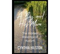 A Boy and His Mom: The Hidden Blessings of Autism