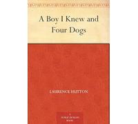 A Boy I Knew and Four Dogs
