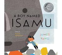 A Boy Named Isamu: A Story of Isamu Noguchi