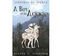 A Boy of the Agoge: 1 (Leonidas of Sparta)