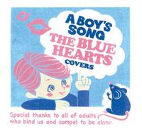 A Boy S Song - A Boy S Song-The Blue Hearts C [Import]