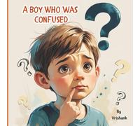 A BOY WHO WAS CONFUSED