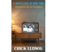 A Boy's Life in the '50s: Growing Up in Florida