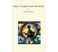A Boy's Voyage Round the World (Classic Books)