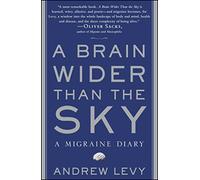 A Brain Wider Than the Sky: A Migraine Diary