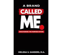 A Brand Called Me: Discover the Purpose Within