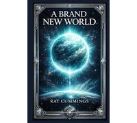 A Brand New World: An early interplanetary adventure of planetary collision, political tension, technological wonder, and first contact under a darkening sky