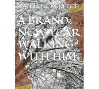 A BRAND NEW YEAR WALKING WITH HIM