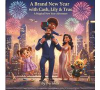 A Brand New Year with Cash, Lily & True: A Magical New Year Adventure (Adventures With Cash The Fluffy Frenchie)