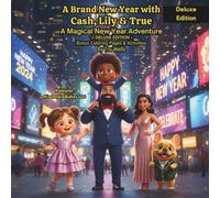 A Brand New Year with Cash, Lily & True (Deluxe Edition): A Magical New Year Adventure (Adventures With Cash The Fluffy Frenchie)