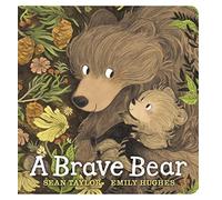 A Brave Bear: A joyful story for children aged 3-7 to share with their Daddy Bear on Father's Day