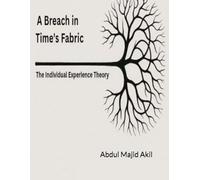A Breach in Time's Fabric: The Individual Experience Theory