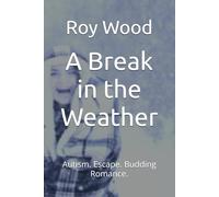 A Break in the Weather: Autism. Escape. Budding Romance.