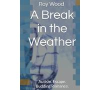 A Break in the Weather: Autism. Escape. Budding Romance.