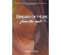 A Breath of Hope from the Soul: A Journey Through Sorrow into Faith and Healing