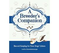 A Breeder's Companion: Record Keeping for Your Dogs' Litters