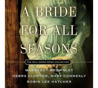 A Bride for All Seasons: The Mail Order Bride Collection: 1 (Mail-Order Brides)
