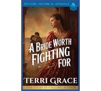 A Bride Worth Fighting For: Western Historical Romance