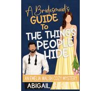 A Bridesmaid’s Guide to the Things People Hide: An Emelia Walsh Cozy Mystery (Emelia Walsh Sutton Cozy Mysteries)