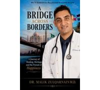 A Bridge Across Borders: My 11 essential rules for a successful life: Dr. Malik's 11 Essential Rules for success in life