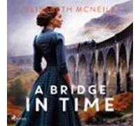 A Bridge In Time: A Moving Scottish Historical Saga (audiolibro)