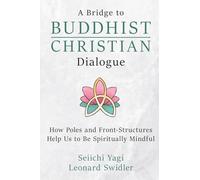 A Bridge to Buddhist-Christian Dialogue: How Poles and Front-Structures Help Us to Be Spiritually Mindful