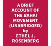 A Brief Account Of The Bahai Movement (unabridged) (audiolibro)