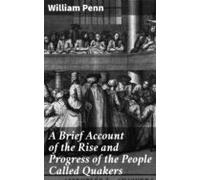 A Brief Account Of The Rise And Progress Of The People Called Quakers