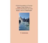 A Brief Annotation of Thomas Gray's 'Elegy Written in a Country Churchyard' and John Keat's 'Ode to a Nightingale'