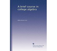 A brief course in college algebra
