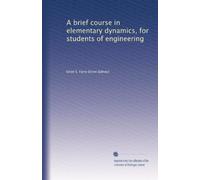 A brief course in elementary dynamics, for students of engineering