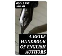 A Brief Handbook Of English Authors (ebook)