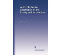 A brief historical description of the library and its contents