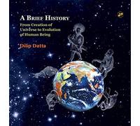 A Brief History From Creation Of Universe To Evolution Of Human Being